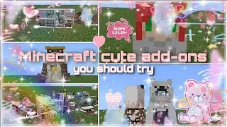 Cute add-ons for MCPE latest version 1.21+^⁠_⁠^
