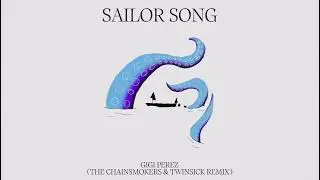 Gigi Perez - Sailor Song (The Chainsmokers & Twinsick Remix)