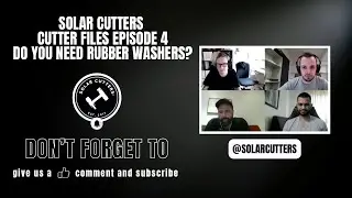 Cutter Files Episode 4 (Do you need Rubber Washers?)