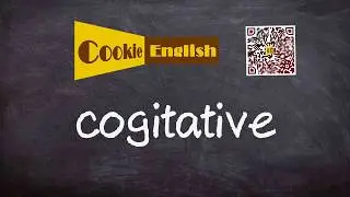 Cogitative   Pronunciation, Paraphrase, Listen & Practice