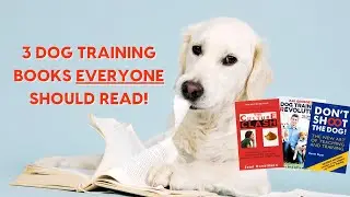3 Dog Training Books EVERY Pup Parent Should Read + 3 Bonus Reads