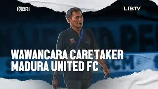 Wawancara Caretaker Madura United FC