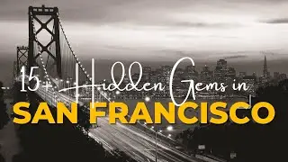 15+ Hidden Gems in San Francisco..!!