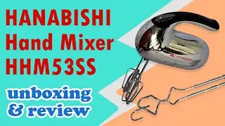 Hanabishi Hand Mixer HHM53SS unboxing and review