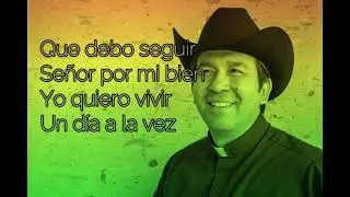 Un d&iacute;a a la vez - Padre Elias Arambula - el sacerdote ranchero