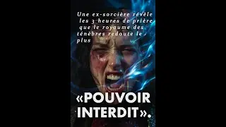 Une ex-sorcière révèle les 3 heures de prière quI font le plus peur au royaume des ténèbres