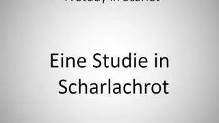How to say A Study in Scarlet in German?