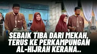 BARU TIBA DARI MEKAH, TERUS MENUJU PERKAMPUNGAN AL-HIJRAH SEBAB.. | USTAZAH ASMA' HARUN 2023