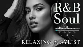 【R&B Soul】Calm R&B Soul Collection &ndash; Relaxing Tunes & Gentle Rhythms for Focus
