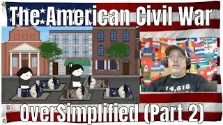The American Civil War - OverSimplified (Part 2) - REACTION