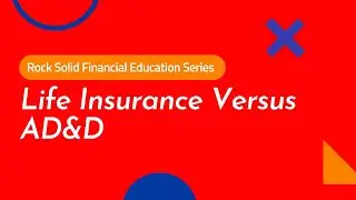 Life Insurance vs Ad&d