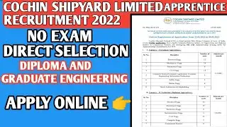 Cochin Shipyard Limited Apprenticeship Recruitment 2022 || Diploma ana Engineering