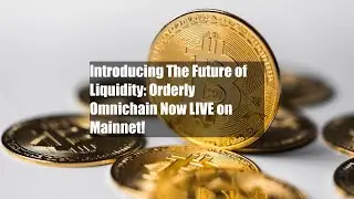 Introducing The Future of Liquidity: Orderly Omnichain Now LIVE on