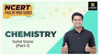 Solid State | Chemistry |  NCERT Page By Page | Jitendra Sir