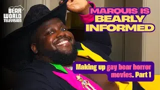 BWTV Marquis is Bearly Informed | Gay Bear Horror Movies Part 1
