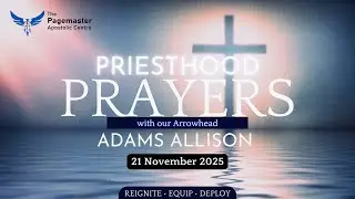 Priesthood Prayers with our Arrowhead 3 || Adams Allison || 21 November 2025