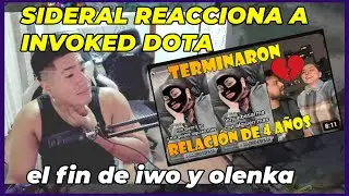 😲SIDERAL REACCIONA A INVOKED DOTA!!😲EL FIN DE IWO Y OLENKA😲