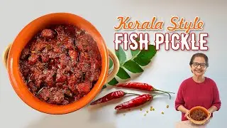How to Make Kerala Style Fish Pickle | Step-by-Step Meen Achar Recipe