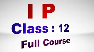 class 12 IP Full Course | IP Class 12 Python Full Course