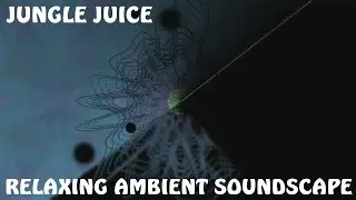 Relaxing Musical Soundscape - Jungle Juice - Fast Jungle Breakbeats/Deep Bass - Synths/Vocal Chops