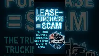 Lease-Purchase = SCAM | The Truth Trucking Companies Don&rsquo;t Want You To Know