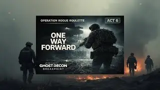OPERATION ROGUE ROULETTE (Act 5) &mdash; Narrow Margins | Ghost Recon Breakpoint