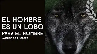 El hombre es un lobo para el hombre: los fundamentos de la ética según T. Hobbes - Dra. Ana Minecan