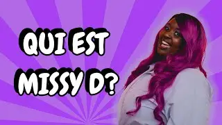 Qui est Missy D ?