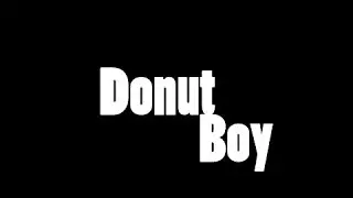 Donut Boy Intro