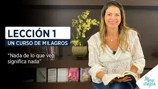 Un curso de milagros lecci&oacute;n 1 Merce Villegas