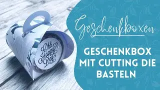 Geschenkbox mit einem Cutting Die und der Big Shot basteln