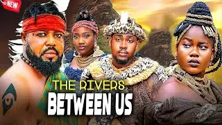New Released Now(THE RIVERS BETWEEN US) - Peace Onuoha/Clinton Joshua/Chinenye Nnebe - 2025 NigMovie