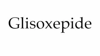 How to Pronounce Glisoxepide