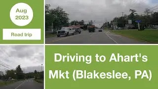 Driving from LLV to Ahart's Market (Blakeslee, PA)