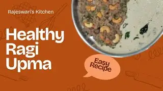 Healthy Ragi Upma Recipe 😋 | Easy Breakfast | Weight Loss & Diabetes Friendly | Rajeswari&rsquo;s Kitchen