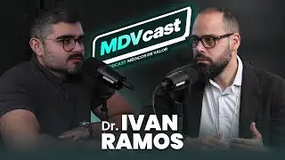 IVAN RAMOS (M&Eacute;DICO QUE DECIDIU MUDAR A PR&Oacute;PRIA VIDA) - MDV CAST #005