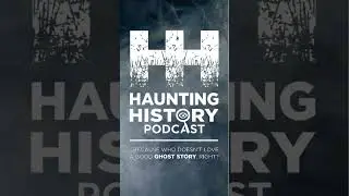 Haunting History Podcast
