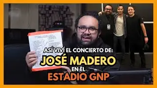 José Madero en el Estadio GNP Seguros | Así viví el concierto y el backstage