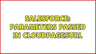 Salesforce: Parameters passed in CloudPagesURL