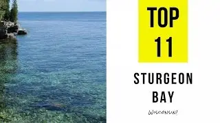Top 11. Best Tourist Attractions in Sturgeon Bay - Wisconsin