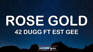 42 Dugg - Rose Gold Ft. EST Gee (Lyrics)🎶