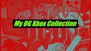My Huge OG Xbox Collection 2021 Over 130 Games!