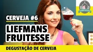 Liefmans Fruitesse On The Rocks - Maria Cevada Degusta&ccedil;&atilde;o #6 - Tudo sobre Cerveja Artesanal