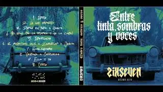 Full Album, Entre Tinta, Sombras & Voces. Zixseven// prod H93.