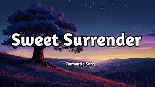 Sweet Surrender 😉 English Song 💋 ( Lyrics) Romantic Song 🎧