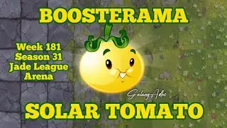 Arena Jade League Week 181 Season 31 Solar Tomato Boosterama - Plants vs Zombies 2 FREE