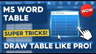 Super Tricks of Table Drawing in MS Word