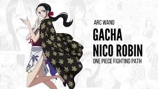Gacha Mommy Robin wano  | One Piece Fighting Path