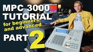 УЧЕБНОЕ ПОСОБИЕ MPC 3000 ДЛЯ НАЧИНАЮЩИХ И ПРОДВИНУТЫХ (ЧАСТЬ 2)