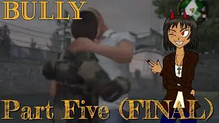 Bully (PS2) - Part 5 (FINAL)